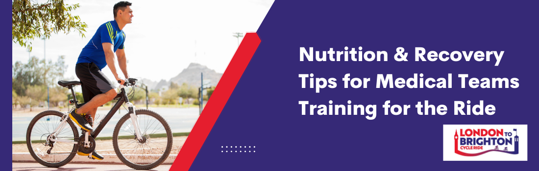 Nutrition & Recovery Tips for Medical Teams Training for the Ride